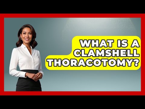 What Is A Clamshell Thoracotomy? - First Response Medicine