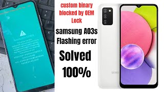 samsung A03s/A037f custom binary blocked by OEM lock solved 100%