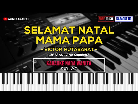 SELAMAT NATAL MAMA PAPA - NADA WANITA | FREE MIDI | KARAOKE POP ROHANI | KARAOKE HD | MOZ KARAOKE