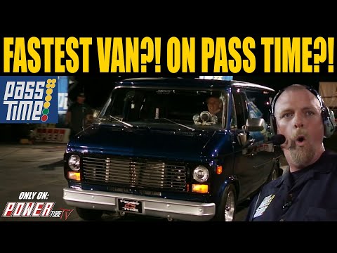 PASS TIME - Fastest VAN?! ON PASS Time?!