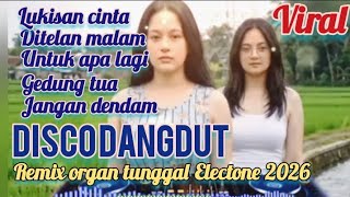 Download lagu DISCO DANGDUT LUKISAN CINTA REMIX ORGAN TUNGGAL ELECTONE FULL ALBUM 2026 mp3