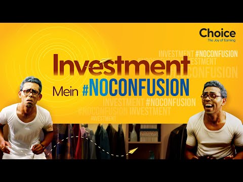 Investment Mein #NoConfusion | Choice FinX – Stocks, Mutual Funds & IPOs | Choice Broking