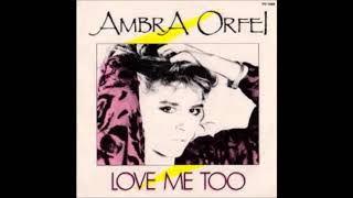 Ambra Orfei   Love Me Too