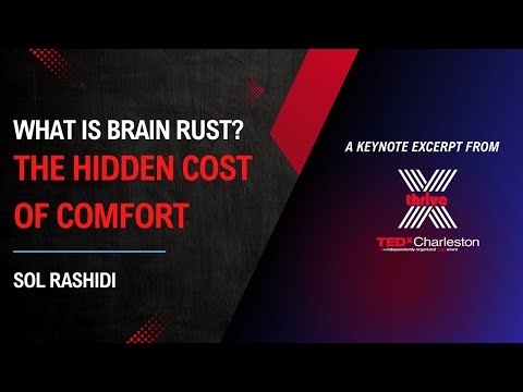 What Is Brain Rust? The Hidden Cost of Comfort | Sol Rashidi | TEDx Charleston 2025