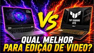 Qual é o Melhor Notebook para EDIÇÃO DE VIDEO (Lenovo LOQ vs Asus Tuf Gaming A15)
