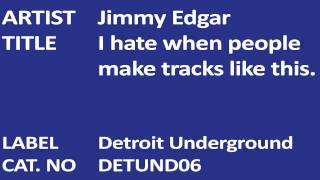 Jimmy Edgar - I hate when people make tracks like this