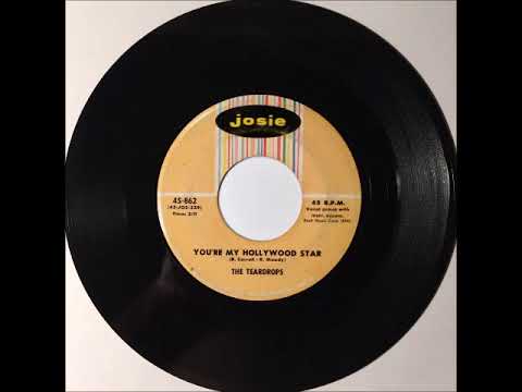 Teardrops - You're My Hollywood Star ~ teen doo wop teenage