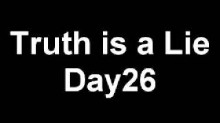 Truth is a Lie - Day26