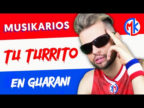 MUSIKARIOS - TU TURRITO (Guarani Version) [Official Video]