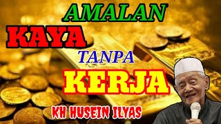 Download lagu AMALAN KAYA TANPA KERJA / KH HUSEIN ILYAS / BQ LUIZ mp3