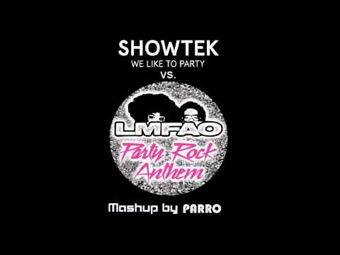 Party Rock Anthem vs.We Like To Party (Parro Mashup) LMFAO, Lauren Bennet, GoonRock vs.Showtek