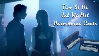 Tum Se Hi | Jab We Met | Harmonica Cover by Priyabrata