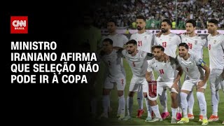 Vídeo: Ministro do Esporte afirma que Irã não pode participar da Copa do Mundo | CNN PRIME TIME