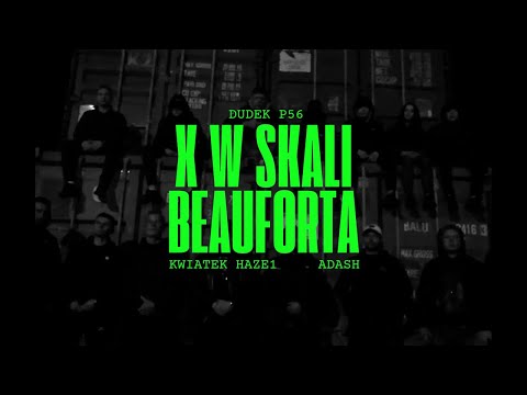 DUDEK P56 - X W SKALI BEAUFORTA FT. KWIATEK HAZE 1 PROD. ADASH ( OFFICIAL VIDEO)
