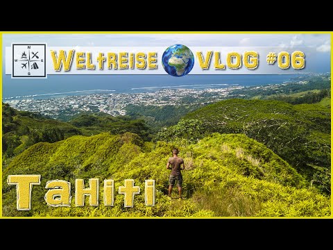 Tahiti - Zwei Wanderungen mit super Ausblicken + Routenmaterial | #weltreise vlog 06