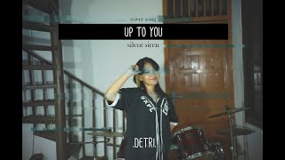 SILENT SIREN--UP TO YOU Cover By. Detri