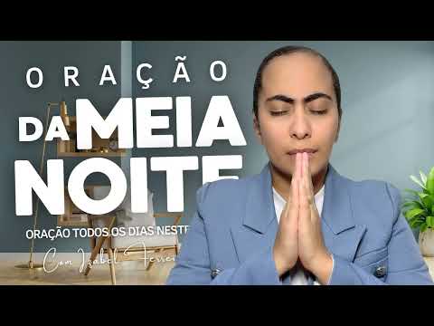 03/01/2026 - ORAÇÃO DA MEIA NOITE COM IZABEL FERREIRA 00h00 @IzabelFerreira