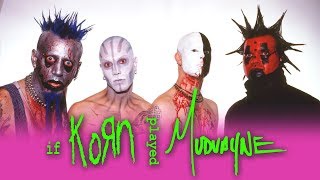 If Korn played DIG (Korn/Mudvayne Cover)