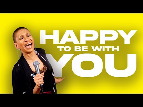 HAPPY to be with YOU