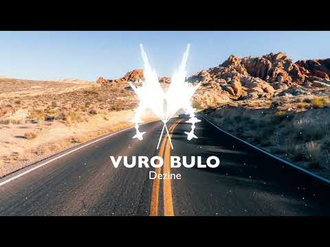DEZINE - VURO BULO