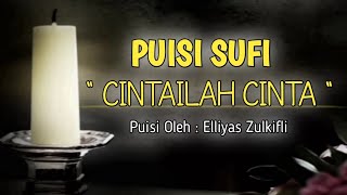 Download lagu PUISI SUFI _ CINTAILAH CINTA _ Karya Elliyas Zulkifli Musikalisasi Puisi @kampunglangit mp3