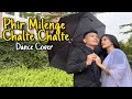 Phir Milenge Chalte Chalte Dance Cover | Addin Firmansyah | Marbella Queen