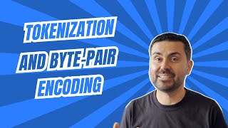 Tokenization and Byte Pair Encoding