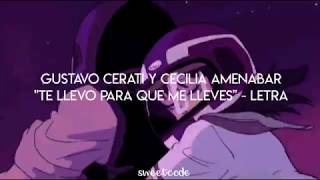 Gustavo Cerati feat. Cecilia Amenabar - &quot;Te llevo para que me Lleves&quot; - Letra
