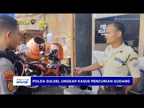 POLDA SULSEL UNGKAP KASUS PENCURIAN GUDANG