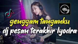 Download lagu DJ PESAN TERAKHIR - GENGGAM TANGANKU SAYANG TIKTOK VIRAL TERBARU 2021 [ PARGOY DUTCH X ANA ZYAN ] mp3
