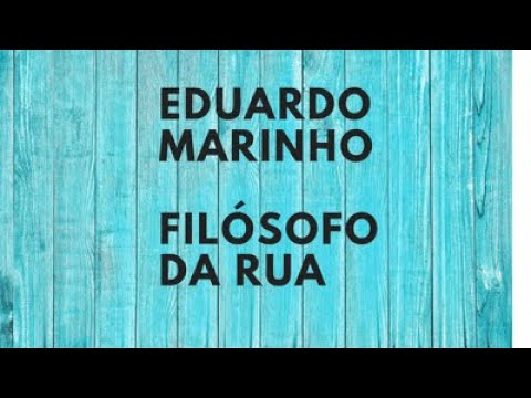 Eduardo MArinho filósofo da rua