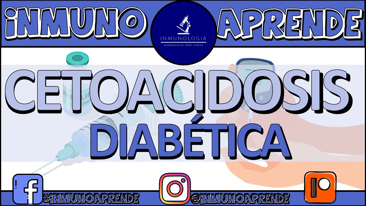 Cetoacidosis Diabética | Fisiopatología.- Clasificación - Manejo