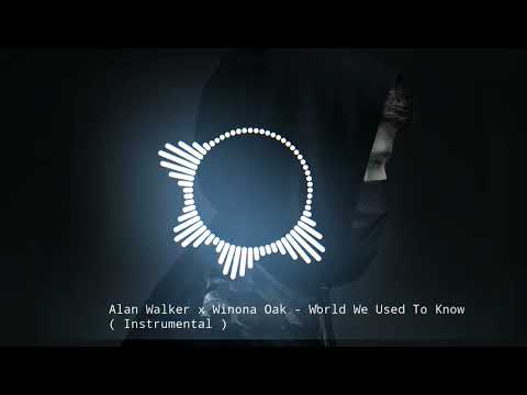 Alan Walker x Winona Oak  - World We Used To Know ( instrumental )