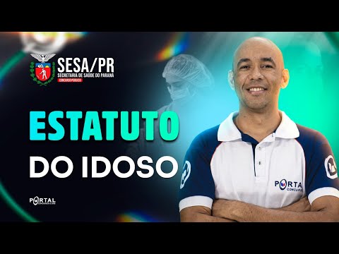 CONCURSO SESA/PR: Estatuto Do Idoso | Com o Profº. Antônio Silvestre
