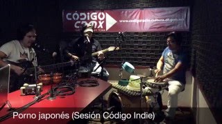 Escucha "Porno japonés" de El Monstruo son los Otros en sesión para Código CDMX