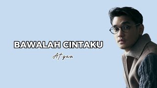 Download lagu Bawalah Cintaku - Afgan (Lirik) mp3 Download lagu Bawalah Cintaku - Afgan (Lirik) mp3