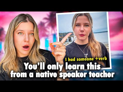 Advanced Grammar Lesson you can only learn from a native speaker teacher!