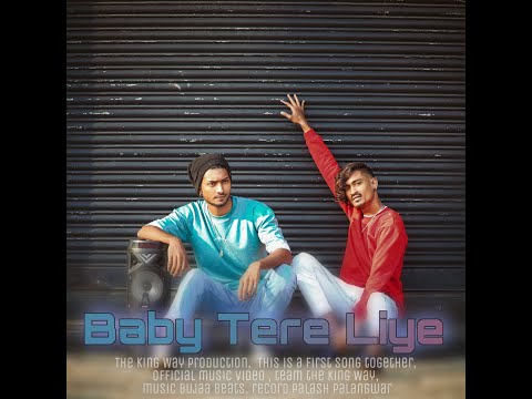 BABY TERE LIYE Ft. Faizal Khan & Av Garry  (OFFICIAL MUSIC VIDEO) #babytereliye #TheKingWay