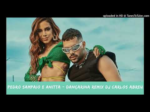 Pedro Sampaio e Anitta - Dançarina Remix (DJ Carlos Abreu)