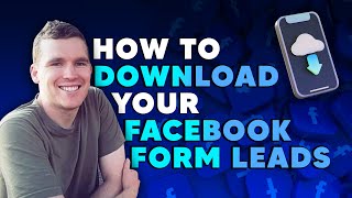 How To Download Your Facebook Form Leads |  2023 Tutorial For Beginners