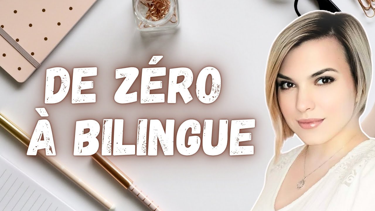 DEVENIR BILINGUE • Mon Histoire (et Mes Meilleurs Conseils)