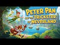 Peter Pan And The Trickster Of Neverland Mischievous Adventure Story For Kids