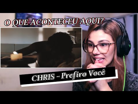 CHRIS - Prefiro Você [REACT/REAÇÃO]