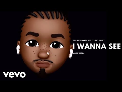 Brian Angel - I Wanna See (Lyric Video) ft. Yung Lott