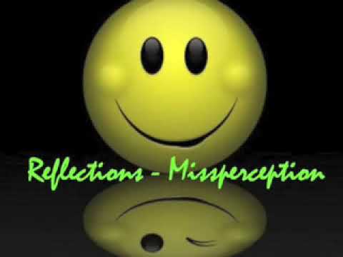 Reflections - Missperception