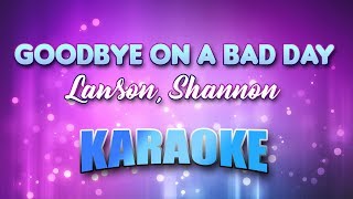 Lawson, Shannon - Goodbye On A Bad Day (Karaoke &amp; Lyrics)