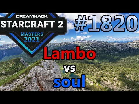 StarCraft 2 - Replay-Cast #1820 - Lambo (Z) vs soul (T) - 2021 DHM Summer Europa [Deutsch]