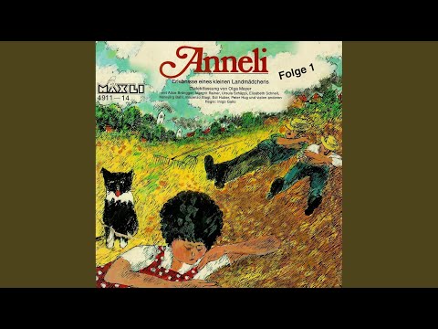 Teil 1 - Folge 1: Anneli - Erlebnisse eines kleinen Landmädchens