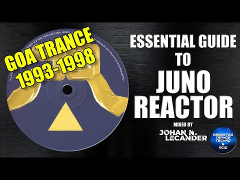 Essential Guide To Juno Reactor 1993-1998 [Goa Trance | DJ Mix]