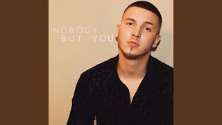 Nobody but You